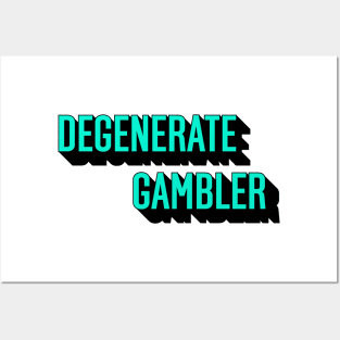 Degenerate Gambler green Posters and Art
